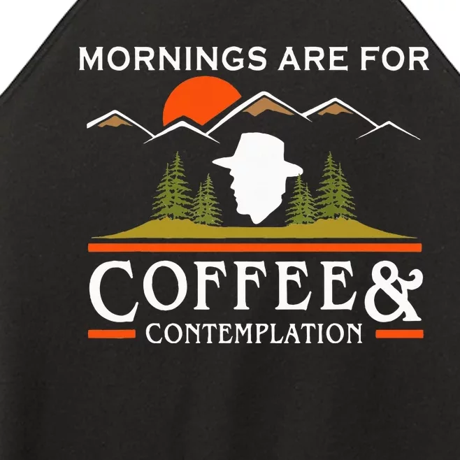 Mornings Are For Coffee And Contemplation Women’s Perfect Tri Rocker Tank