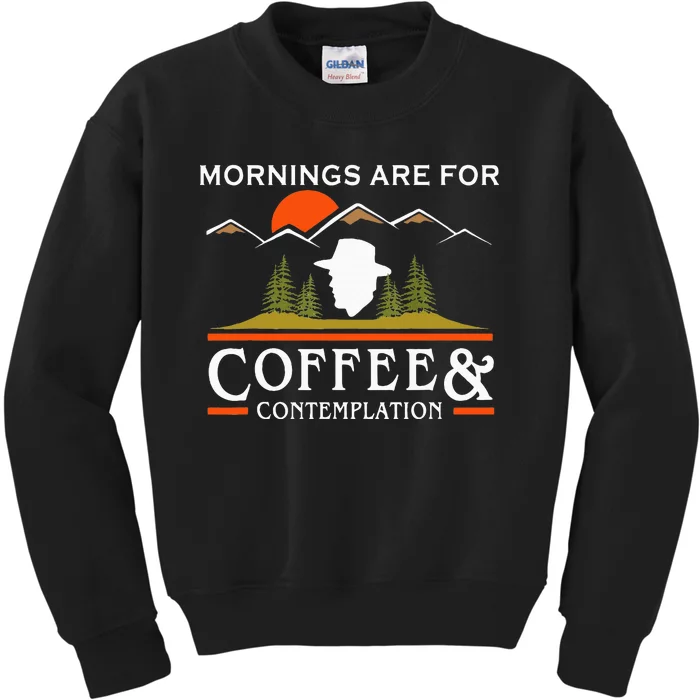 Mornings Are For Coffee And Contemplation Kids Sweatshirt