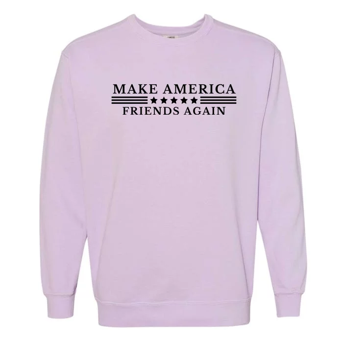 Make America Friends Again Garment-Dyed Sweatshirt