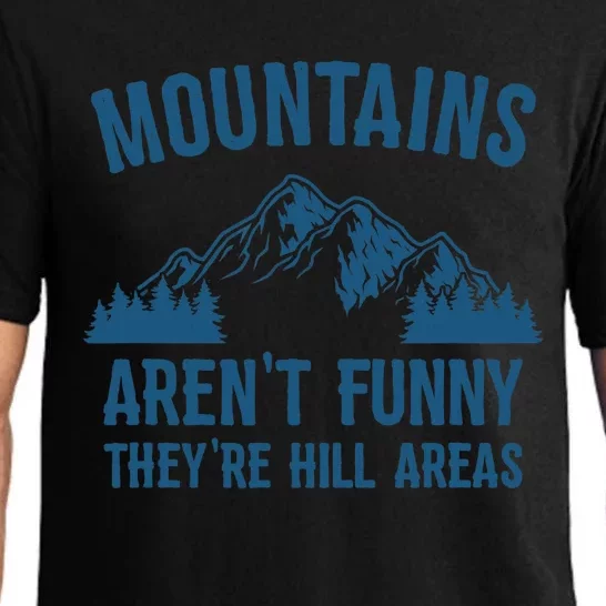 Mountains Aren't Funny They're Hill Areas Funny Hiking Pun Pajama Set