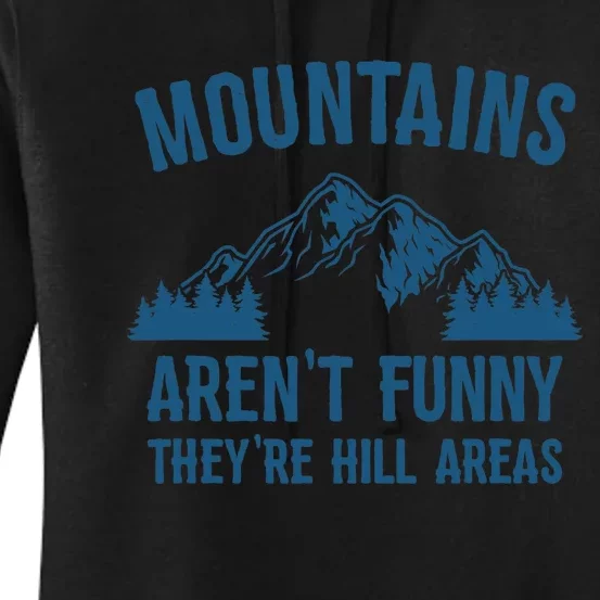 Mountains Aren't Funny They're Hill Areas Funny Hiking Pun Women's Pullover Hoodie