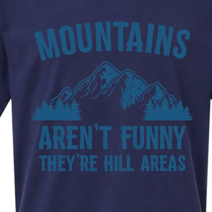 Mountains Aren't Funny They're Hill Areas Funny Hiking Pun Sueded Cloud Jersey T-Shirt