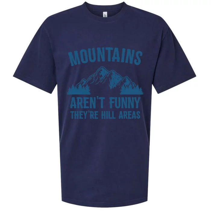 Mountains Aren't Funny They're Hill Areas Funny Hiking Pun Sueded Cloud Jersey T-Shirt