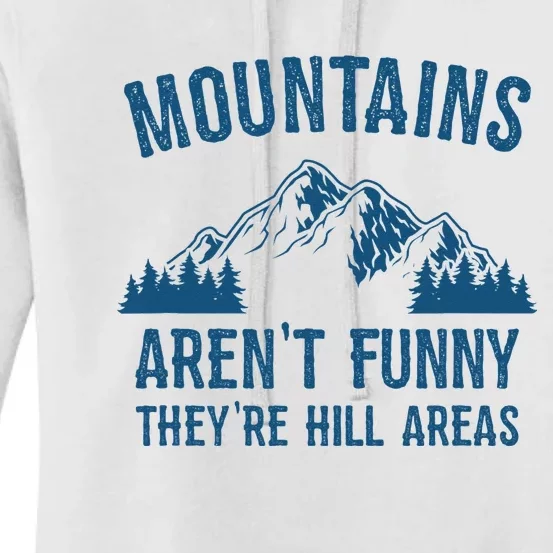 Mountains Arent Funny Theyre Hill Areas Funny Hiking Pun Women's Pullover Hoodie