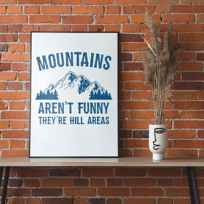 Mountains Arent Funny Theyre Hill Areas Funny Hiking Pun Poster