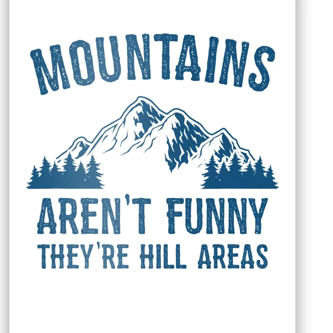 Mountains Arent Funny Theyre Hill Areas Funny Hiking Pun Poster