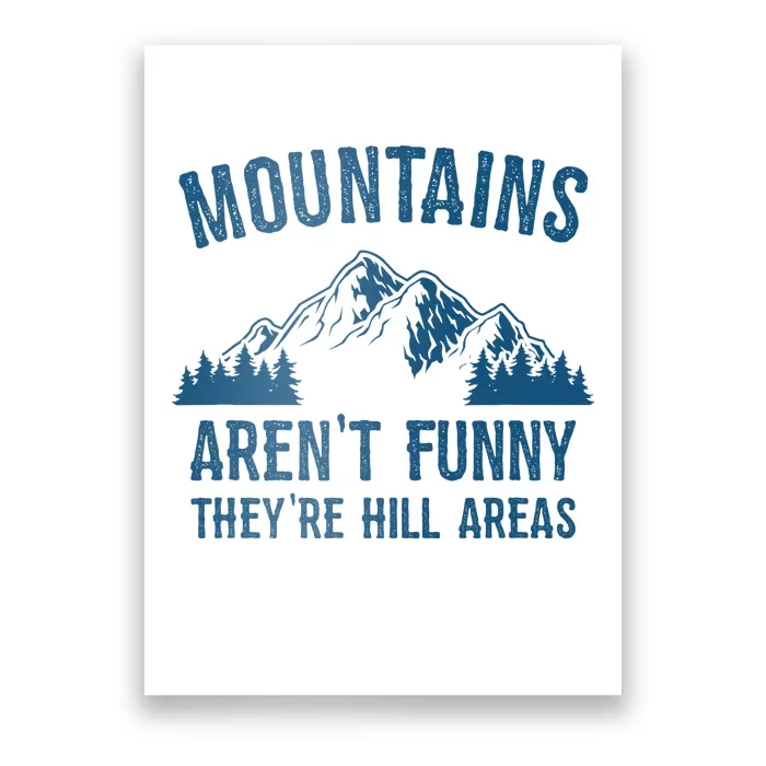 Mountains Arent Funny Theyre Hill Areas Funny Hiking Pun Poster