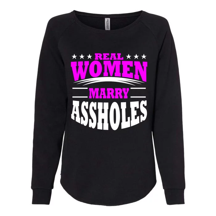 Marry Assholes Funny Gag Gift For Wife From Husband Womens California Wash Sweatshirt