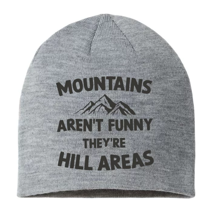 Mountains Arent Funny Theyre Hill Areas 8 1/2in Sustainable Knit Beanie