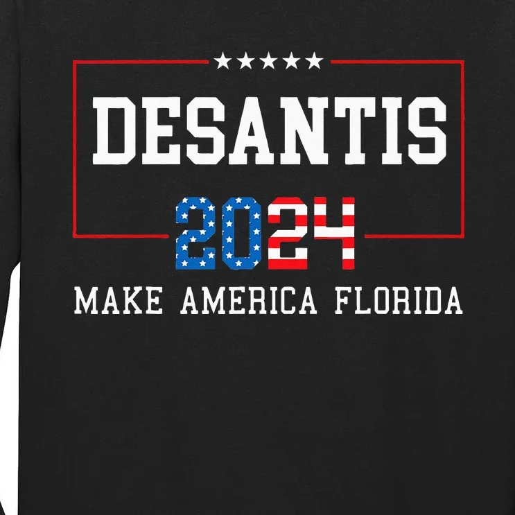 Make America Florida DeSantis 2024 Tall Long Sleeve T-Shirt