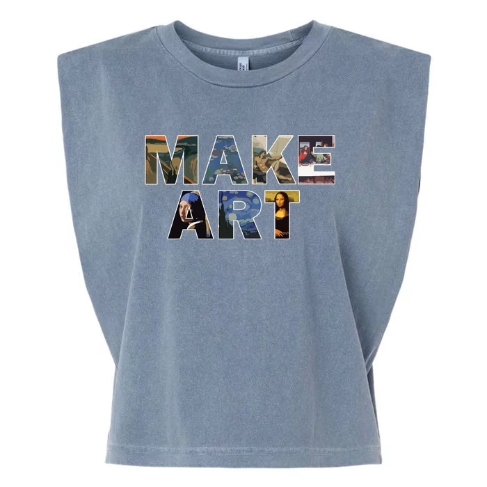 MAKE ART Fun Humor Artistic Painting Artsy Artist Gift Garment-Dyed Women's Muscle Tee