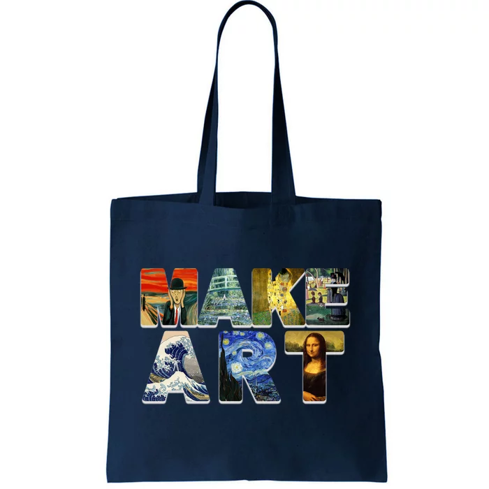 MAKE ART Funny Artist Artistic Humor Famous Paintings Tote Bag