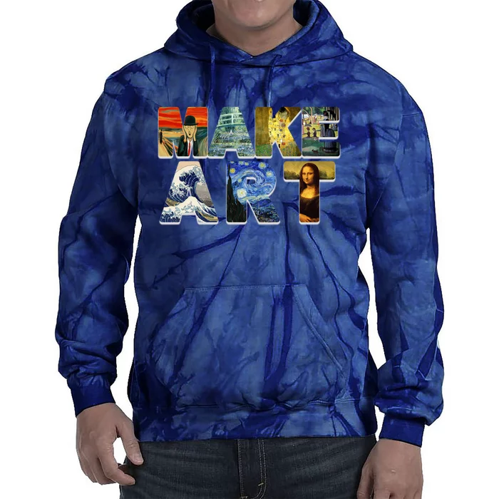 MAKE ART Funny Artist Artistic Humor Famous Paintings Tie Dye Hoodie