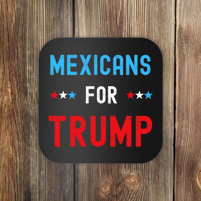 Mexican Americans For Trump Hispanic Vote Republican Coaster