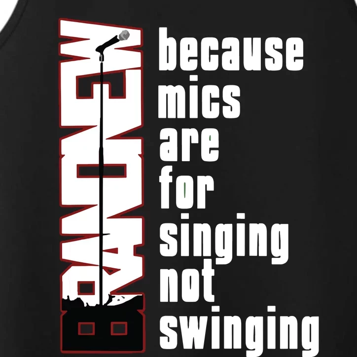 Mics Are For Singing Not Swinging Performance Tank