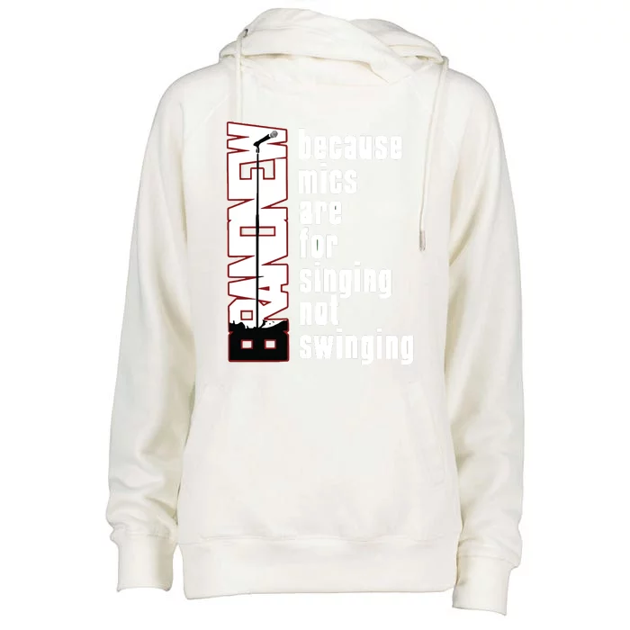 Mics Are For Singing Not Swinging Womens Funnel Neck Pullover Hood