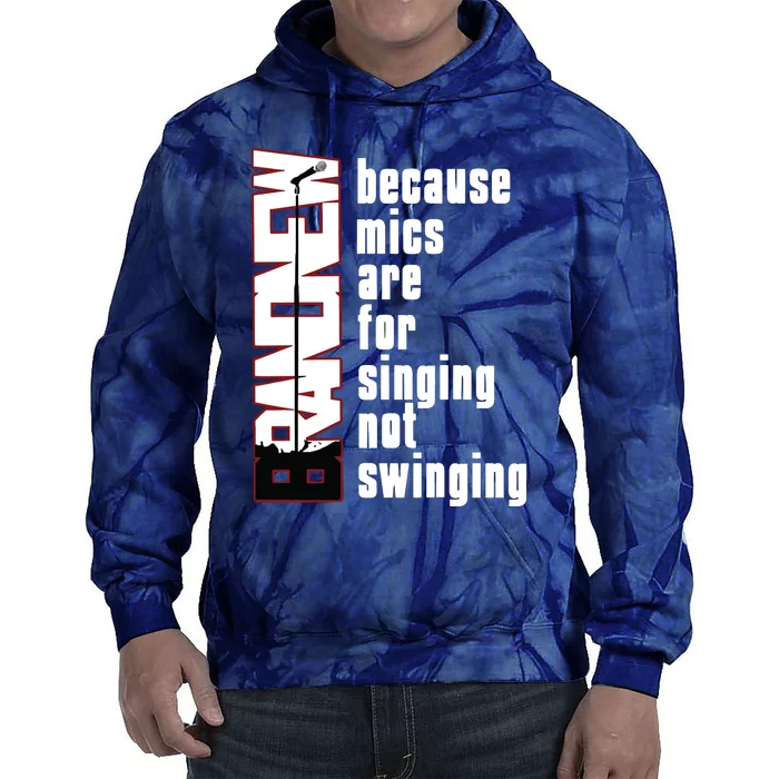 Mics Are For Singing Not Swinging Tie Dye Hoodie