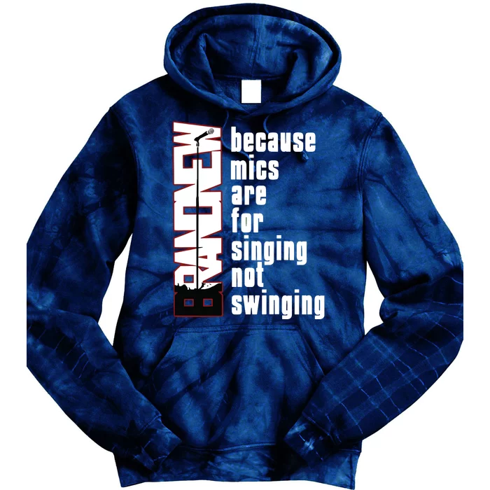 Mics Are For Singing Not Swinging Tie Dye Hoodie