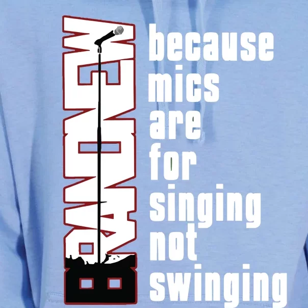 Mics Are For Singing Not Swinging Unisex Surf Hoodie