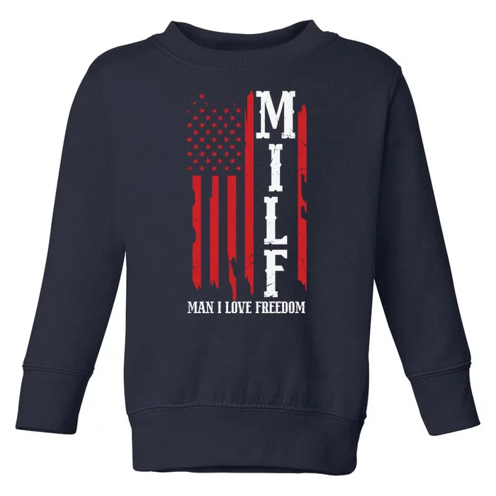 MILF American Flag Man I LIke Freedom 4th Of July Toddler Sweatshirt