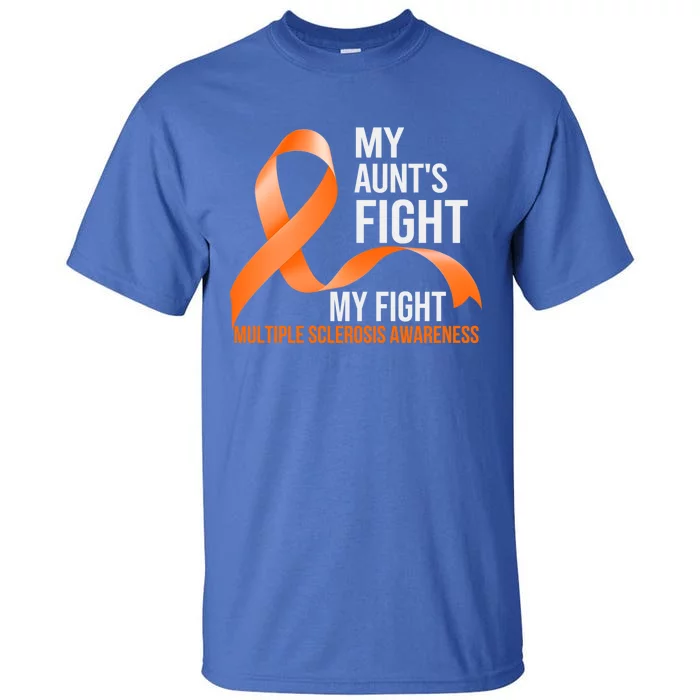 My Aunt's Fight My Fight Multiple Sclerosis Ms Warrior Gift Tall T-Shirt