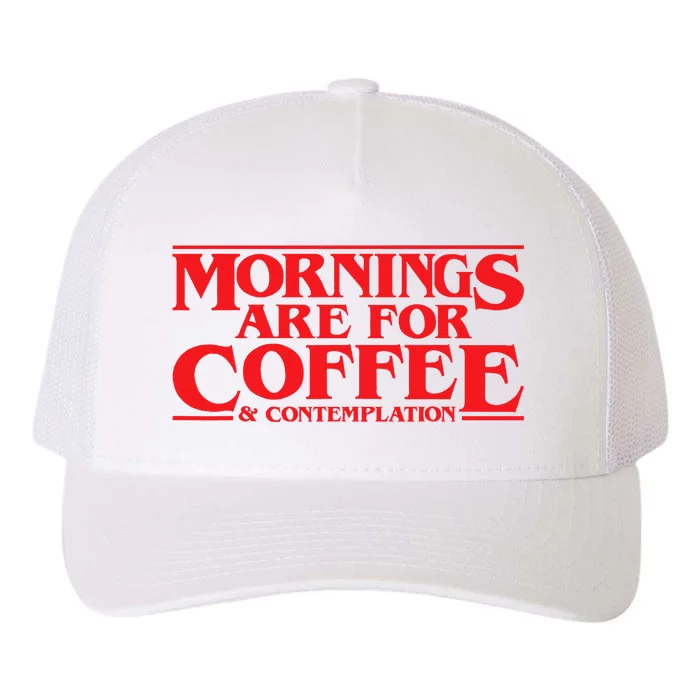 Mornings Are For Coffee And Contemplation Yupoong Adult 5-Panel Trucker Hat