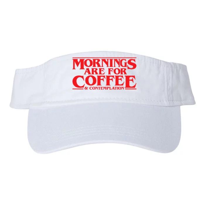 Mornings Are For Coffee And Contemplation Valucap Bio-Washed Visor