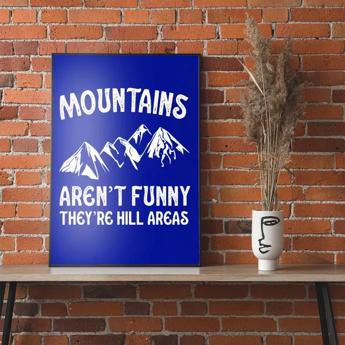 Mountains ArenT Funny TheyRe Hill Areas Funny Hiking Pun Poster