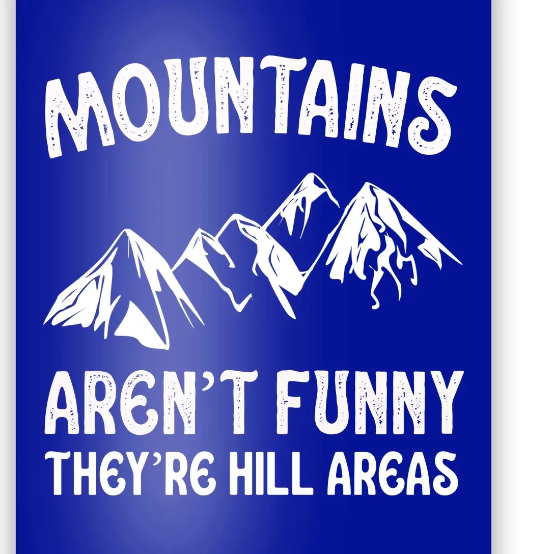 Mountains ArenT Funny TheyRe Hill Areas Funny Hiking Pun Poster