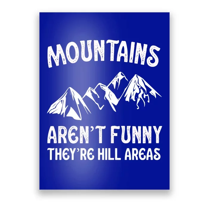 Mountains ArenT Funny TheyRe Hill Areas Funny Hiking Pun Poster