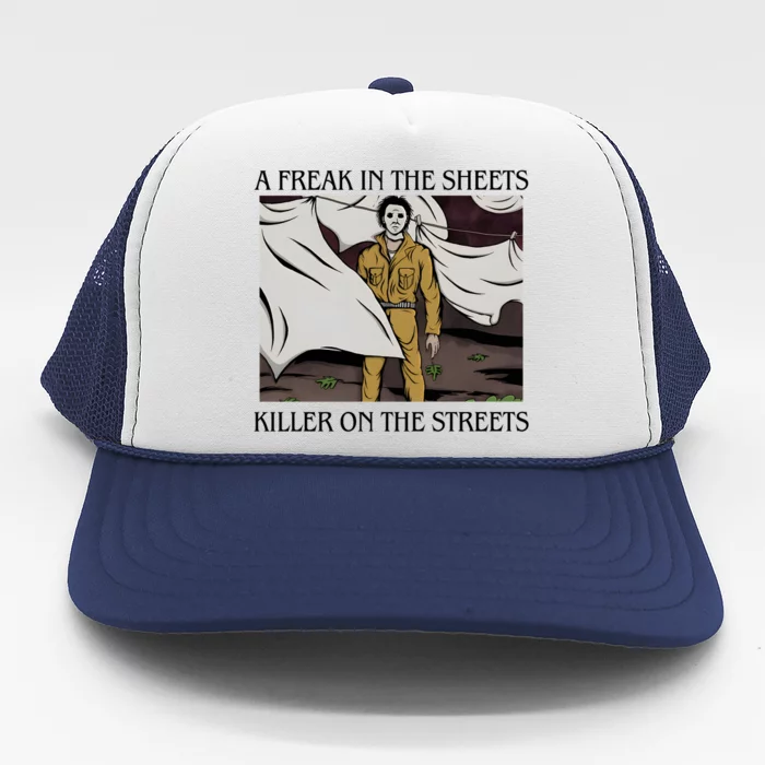 Michael A Freak In The Sheets Killer On The Streets Halloween Trucker Hat