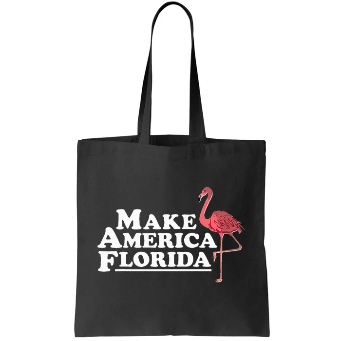 Make America Florida Funny Flamingo Tote Bag