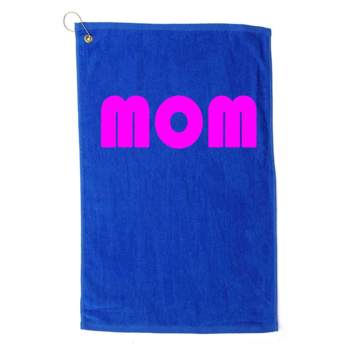 Mom A Fun And Simple Declaration Of Motherhood Status Gift Platinum Collection Golf Towel