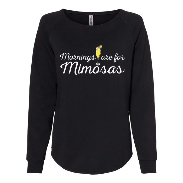 Mornings Are For Mimosas Brunch Breakfast Outfit Womens California Wash Sweatshirt