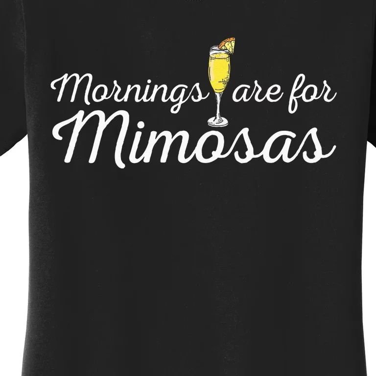 Mornings Are For Mimosas Brunch Breakfast Outfit Women's T-Shirt