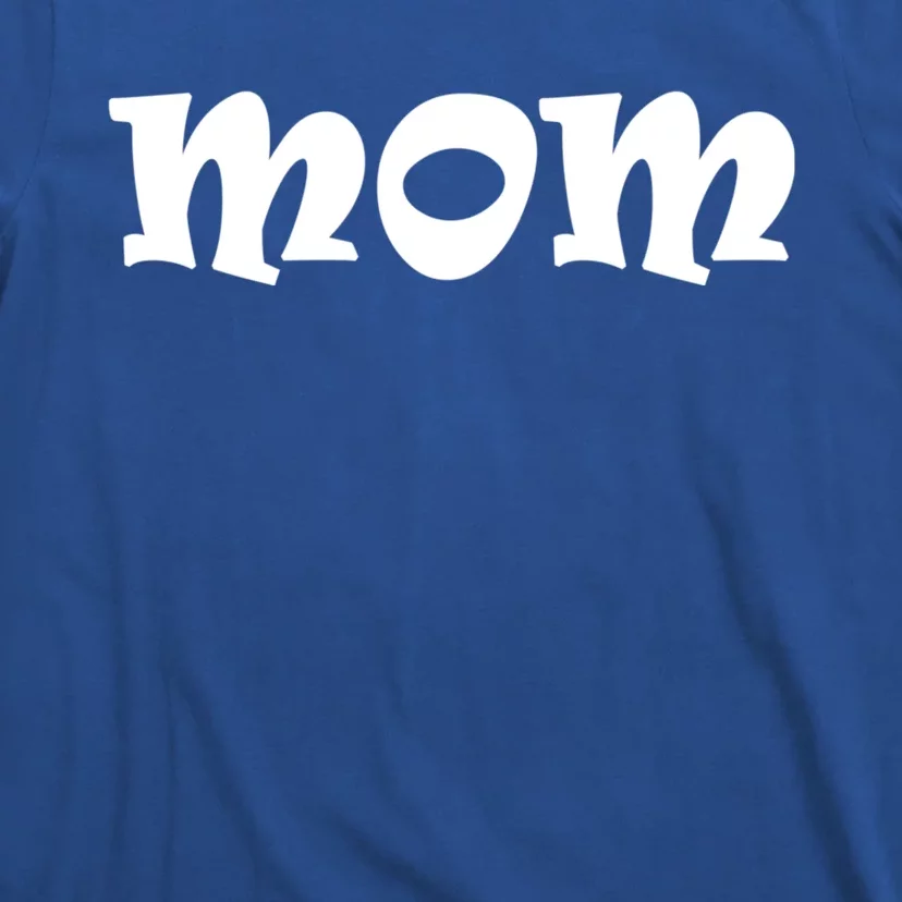 Mom A Fun And Simple Declaration Of Motherhood Status Gift T-Shirt