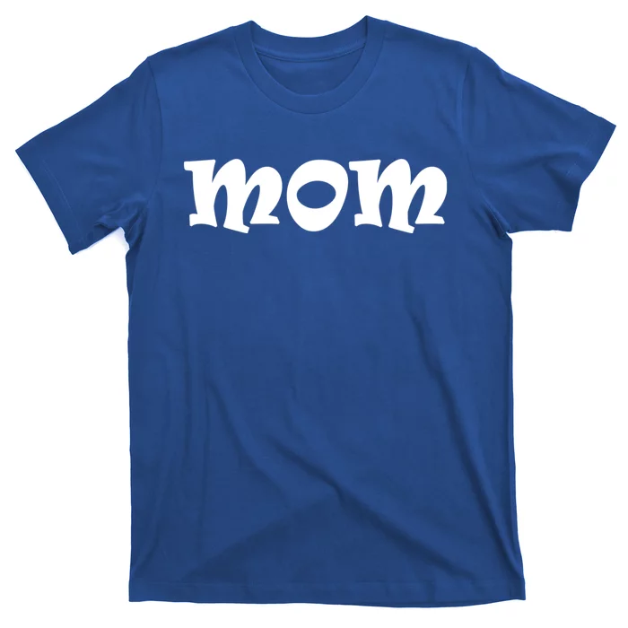 Mom A Fun And Simple Declaration Of Motherhood Status Gift T-Shirt