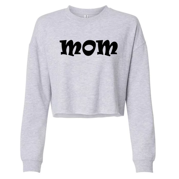 Mom A Fun And Simple Declaration Of Motherhood Status Gift Cropped Pullover Crew