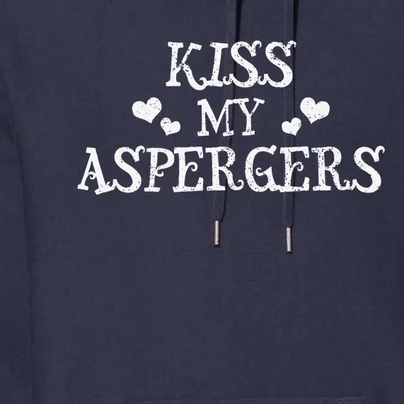 My Aspergers Funny Autism Awareness Month Gift Premium Hoodie