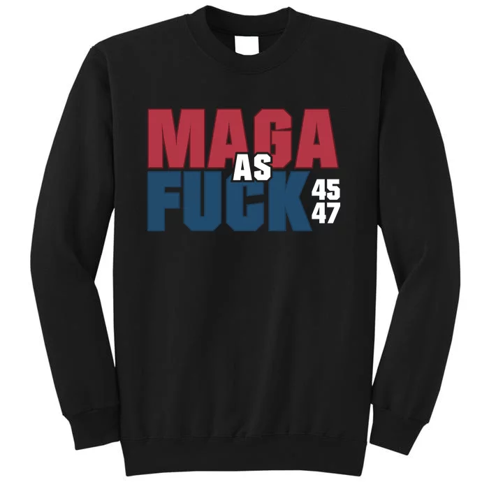 Maga As Fuck | Donald Trump 45 47 President Make America Great Again Sweatshirt