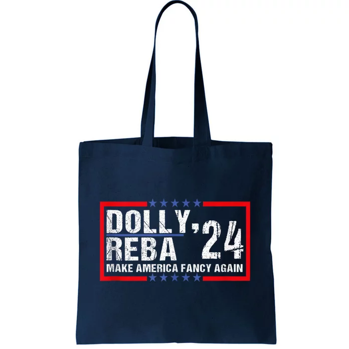 Make America Fancy Again Dolly 24 Reba 24 Tote Bag