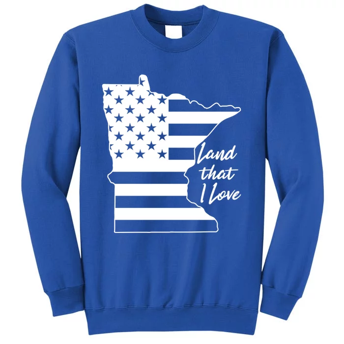 Minnesota American Flag Land That I Love Gift Tall Sweatshirt