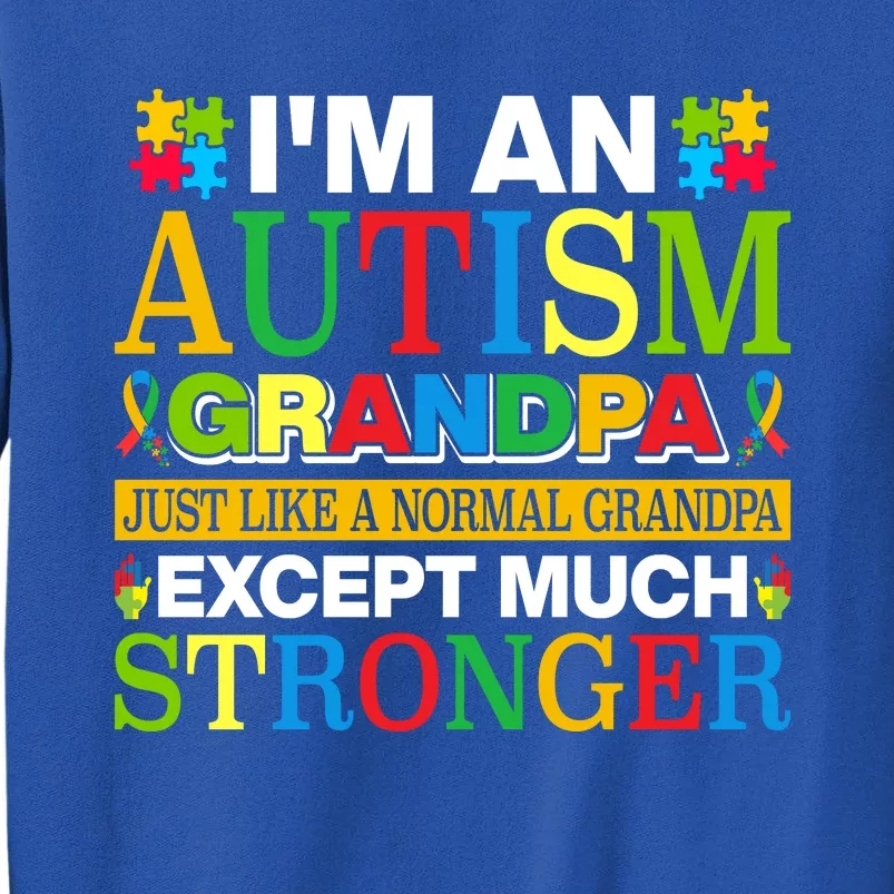 Motivational Autism Grandpa Autism Awareness Slogan Autism Advocacy Tall Sweatshirt