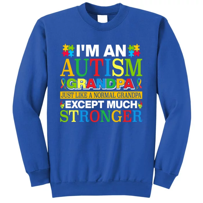 Motivational Autism Grandpa Autism Awareness Slogan Autism Advocacy Tall Sweatshirt