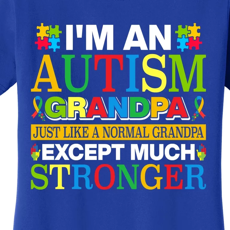 Motivational Autism Grandpa Autism Awareness Slogan Autism Advocacy Women's T-Shirt