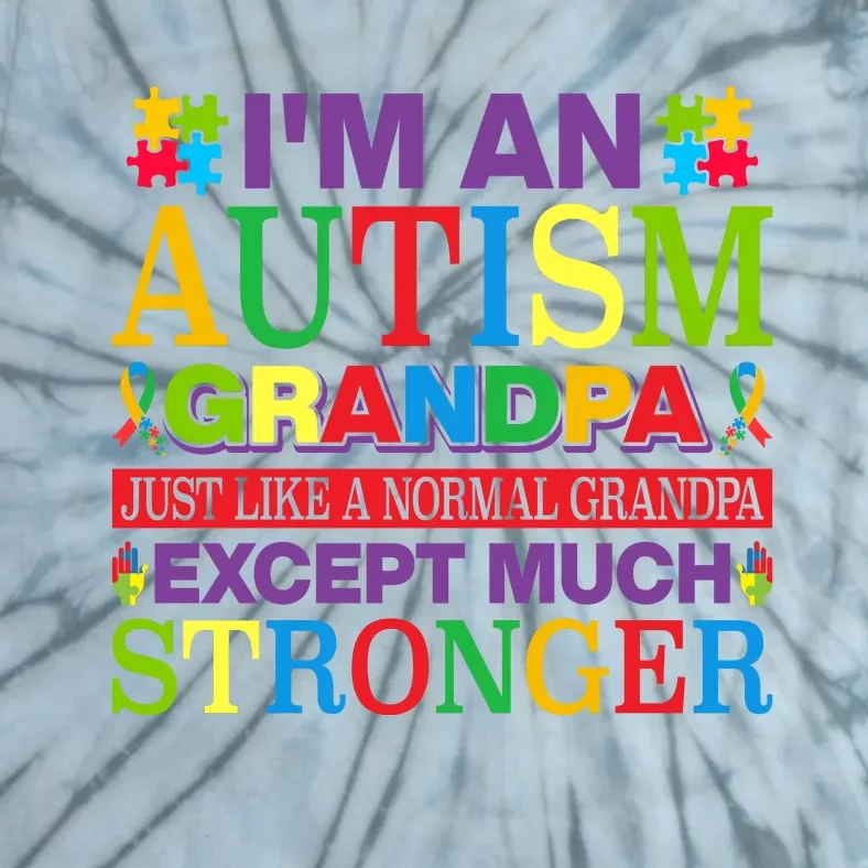 Motivational Autism Grandpa Autism Awareness Slogan Autism Advocacy Tie-Dye T-Shirt