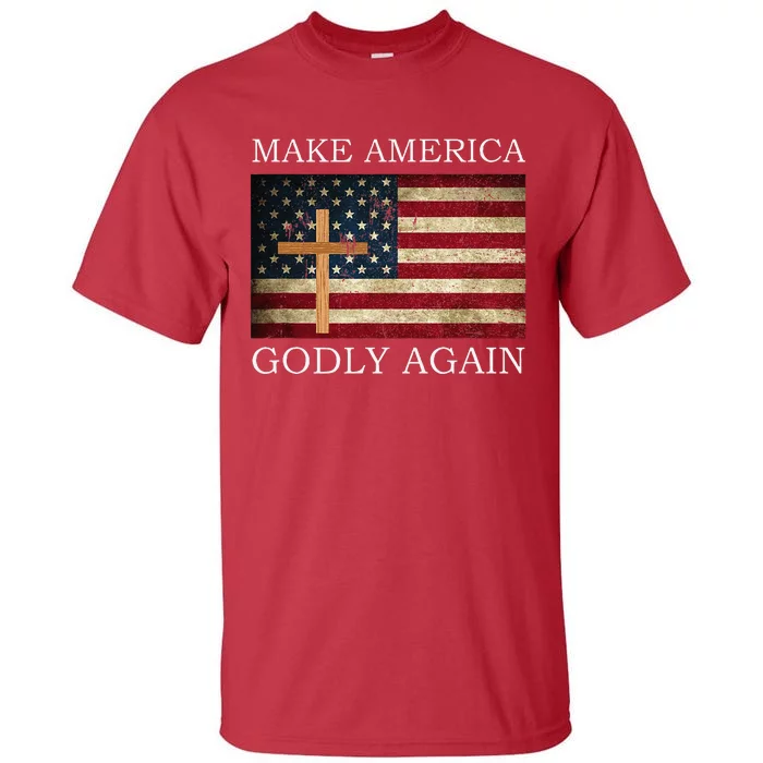 Make America Godly Again American Flag Cross Jesus Tall T-Shirt