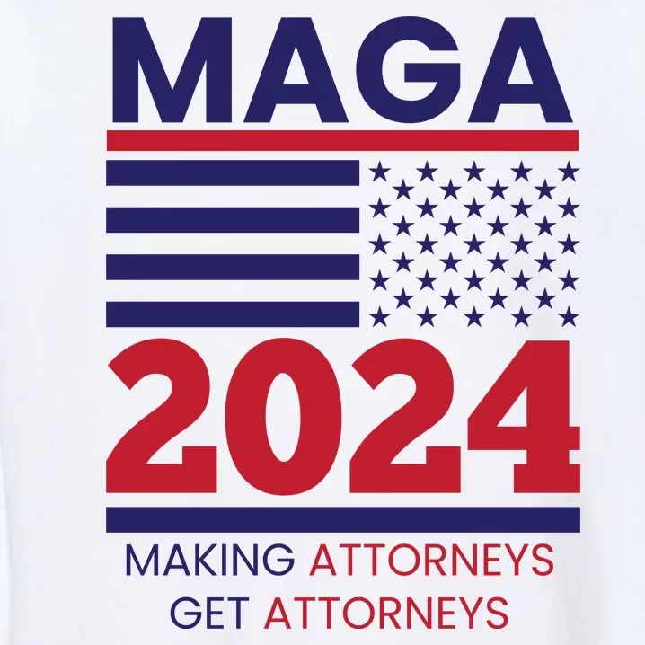 Making Attorneys Get Attorneys Maga Garment-Dyed Sweatshirt