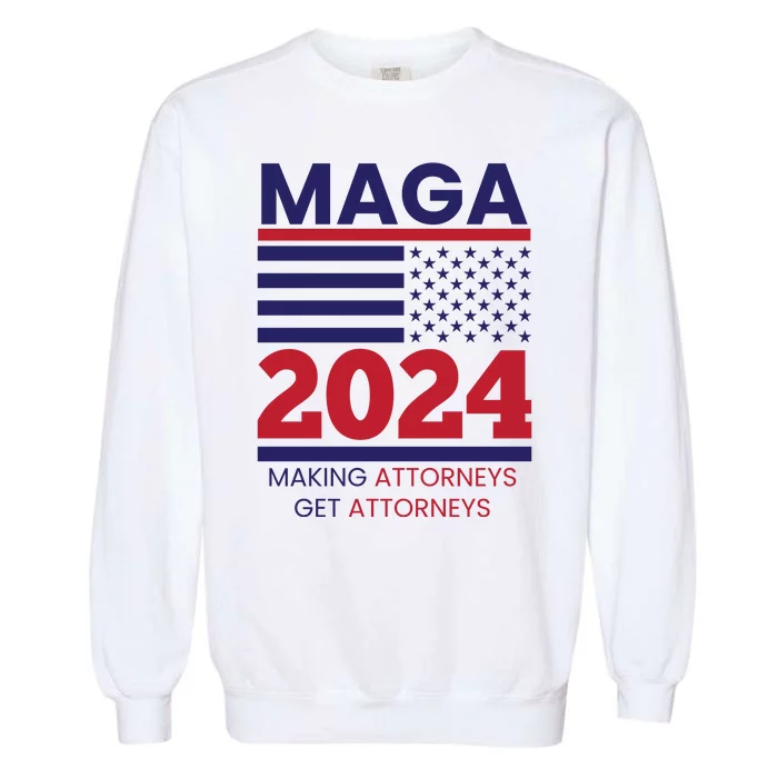 Making Attorneys Get Attorneys Maga Garment-Dyed Sweatshirt