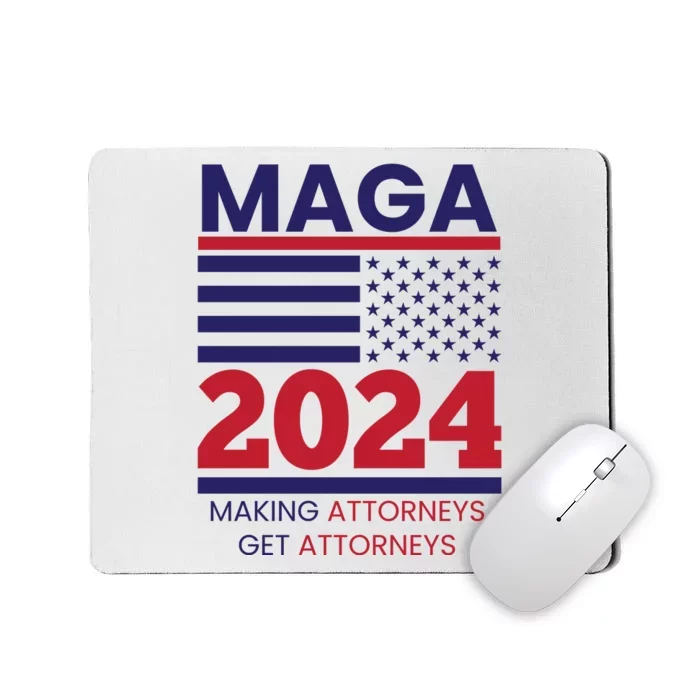 Making Attorneys Get Attorneys Maga Mousepad